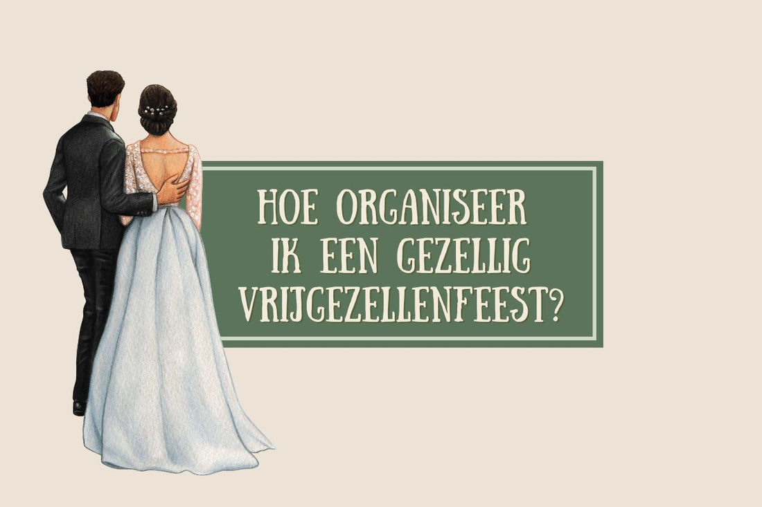 Hoe organiseer ik een vrijgezellenfeest?