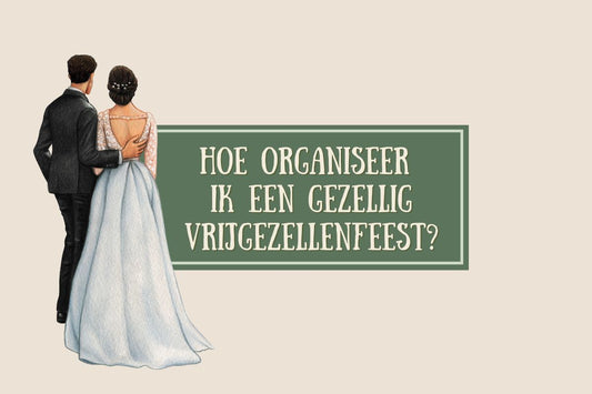 Hoe organiseer ik een vrijgezellenfeest?